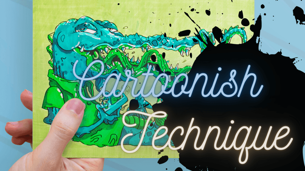 The Cartoonish Technique